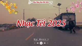 LK Nhạc Tết 2025 Remix, Nhạc Xuân 2025 Remix Hay Nhất - Tuyển Tập Nhạc Tết Xuân Ất Tỵ Mới Nhất 2025