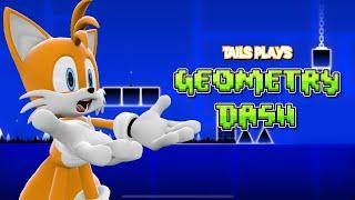 Tails plays - GEOMETRY DASH !!!