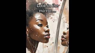 Look in your own mirror...what do you see? 