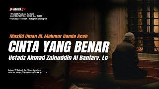  [LIVE] (Khutbah Jum'at) Cinta Yang Benar  - Ustadz Ahmad Zainuddin Al Banjary, Lc