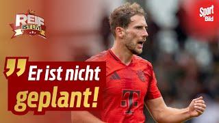 Was passiert mit Leon Goretzka? Bayern-Star spielte als Innenverteidiger | Reif ist Live