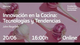 #Innovación en la #cocina , #tecnologías y #tendencias con John Regefalk