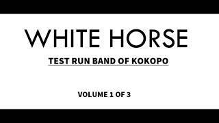 White Horse - Test Run Band (Volume 1)