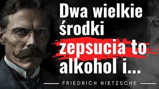 Cytaty filozofa Friedrich Nietzsche, "Wiele trzeba mocy, by umieć...". Słowa, które dają do myślenia