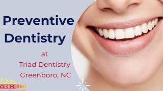 Preventative dentistry at Triad Dentistry