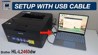 Brother HL-L2460DW Setup Using USB Cable & Windows Laptop, Install Drivers, Brother App.