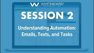 Getting Started With Whiteboard Mortgage CRM - Session 2