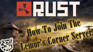 Rust - How to join the Lemur's Corner server