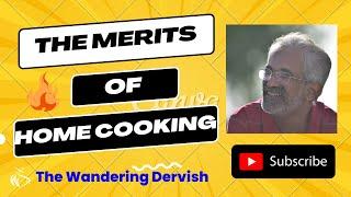 Home Cooking by The Wandering Dervish