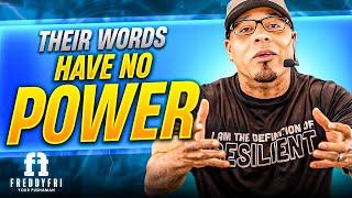 Don't Let Their Words Destroy Your Inner Peace | Make Every Day A Wins-Day | Freddy Fri