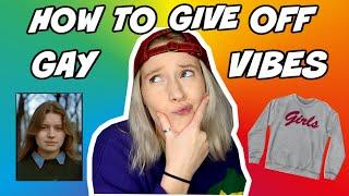 how to give off gay vibes (without coming out)