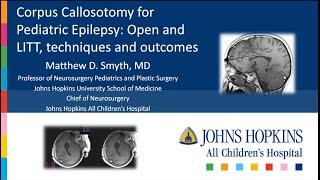 Dr Matthew Smyth. Corpus Callosotomy: Open & LITT techniques and outcomes