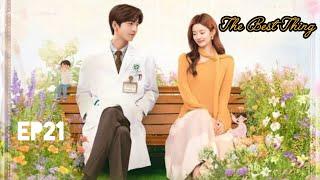 The Best Thing episode 21 eng sub