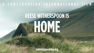 Nature Is Speaking – Reese Witherspoon is Home | Conservation International (CI)