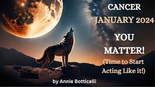 Cancer January 2024 YOU MATTER! (Time to Start Acting Like It!) Astrology Horoscope Forecast