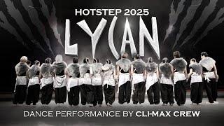 [HOTSTEP 2025] LYCAN Dance Performance by Cli-max Crew from Vietnam (upper view)
