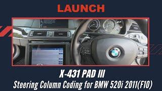 X-431 PAD III |  Steering Column Coding for BMW 520i 2011(F10) SZL | LAUNCH