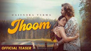 Jhoom - Official Teaser | Gajendra Verma |  Album: Good Vibes Only  | Ft. Bineet Kaur