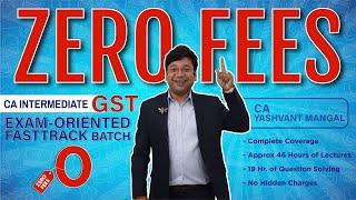 ZERO FEES Exam-Oriented Fast Track Batch for CA Intermediate GST! | #YMConcepts #YashvantMangal