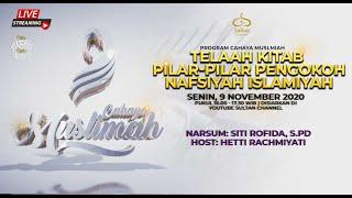 Telaah Kitab Pilar-pilar Pengokoh Nafsiyah Islamiyah | PROGRAM CAHAYA MUSLIMAH | SULTAN CHANNEL