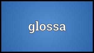 Glossa Meaning