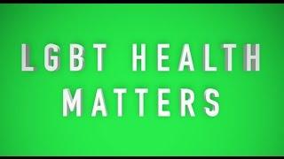 LGBT Health Matters