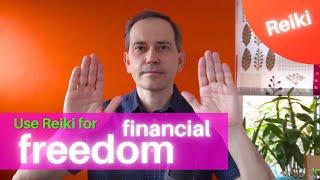 Use Reiki to gain financial freedom