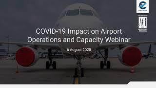 COVID-19 Impact on Airport Operations and Capacity Webinar - 06 August 2020