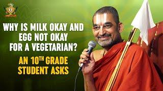 Why Is Milk Okay And Egg Not Okay For A Vegetarian? | A 10 Grade Student Asks Chinna Jeeyar Swamiji