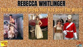 Rebecca Whitlinger - The Bridesmaid Dress That Has Seen The World