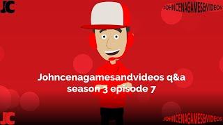 Johncenagamesandvideos q&a season 3 episode 7