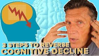 3 Steps to Reverse Cognitive Decline and Create a Younger Brain