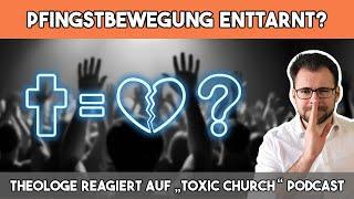  Pfingstbewegung enttarnt? – Theologe reagiert auf „Toxic Church“ Podcast