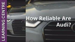 How Reliable Are Audi? | OSV Learning Centre