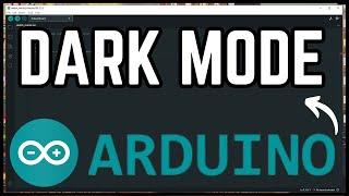 How to Change Theme and Enable Dark Mode in Arduino IDE 2025