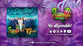 "EL DESTINO" SONORA SABOR CANDELA FT EL GALLITO Y LOS ORIGINALES DE LA BANDA