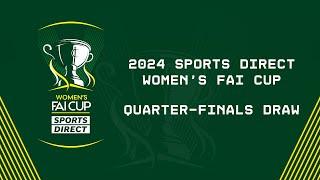  LIVE | 2024 Sports Direct Women's FAI Cup Quarter-Finals Draw