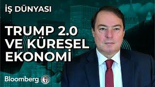 İş Dünyası - Trump 2.0 ve Küresel Ekonomi  | 16 Aralık 2024