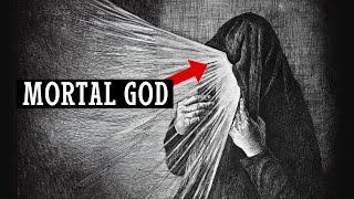 God Is an Immortal Human, and You Are a Mortal God