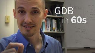 Learn GDB in 60 seconds