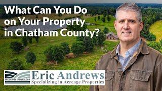 What Can You Do on Your Property in Chatham County NC?