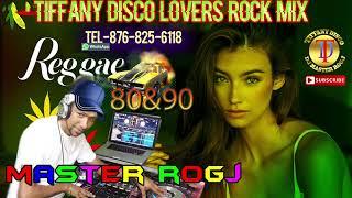 TIFFANY DISCO LOVERS ROCK  80 TO 90 MIX DJ MASTER ROGJ TEL-876-825-6118