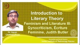 noc18-hs31 Lecture 31-Feminism and Literature III:Gynocriticism, Ecriture Feminine,Judith BUtler