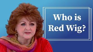 Who is Red Wig?