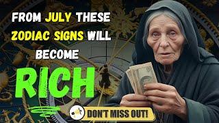 Baba Vanga Predicted July 2024 these Zodiac Signs will become Rich