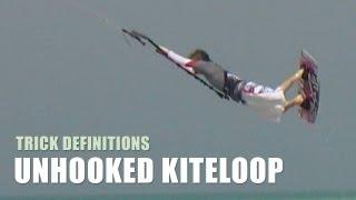 Unhooked Kiteloop - Kitesurfing Trick Definitions