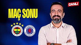 CANLI | FENERBAHÇE 1 - 3 RANGERS MAÇ SONU w/ Murat Aşık, Aydın Cingöz