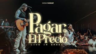 Pagar el Precio - World Worship - (Video Live Oficial)