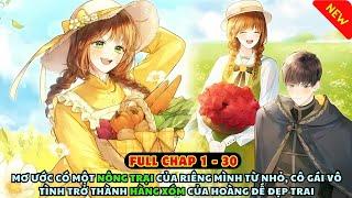 CHAP 1 - 30 | TRANG TRẠI HẠT DẺ GẦN CUNG ĐIỆN HOÀNG GIA | Review truyện tranh manhwa hay nhất