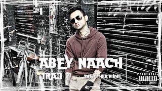 Abey Naach - 1RAJ | Official Video | The Other Nikhil | Desi Hip Hop | 2023